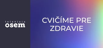 Cvičíme pre zdravie