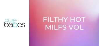 Filthy Hot MILFs Vol 2 E293