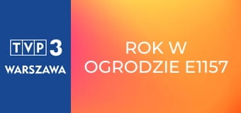 Rok w ogrodzie E1157
