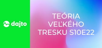 Teória veľkého tresku S10E22 - Akceptácia nezdolateľnej výzvy