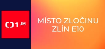 Místo zločinu Zlín E10 - Pozdní sběr