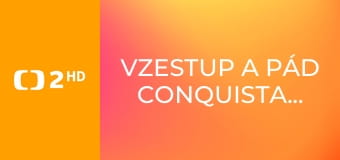 Vzestup a pád conquistadorů E3 - Dobývání říše Aztéků