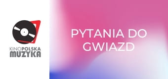 Pytania do gwiazd