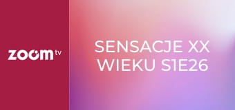Sensacje XX wieku S1E26 - Tajemnica bunkra Hitlera