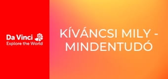 Kíváncsi Mily - Mindentudó Ella