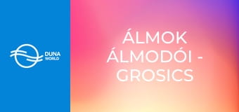 Álmok álmodói - Grosics Gyula