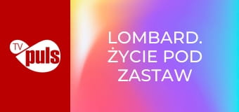 Lombard. Życie pod zastaw S13E9