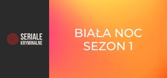 Biała Noc Sezon 1 Odcinek 9