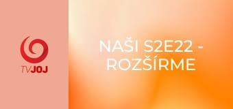Naši S2E22 - Rozšírme si obzory