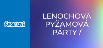 Lenochova pyžamová párty / Šmoulomobilový závod