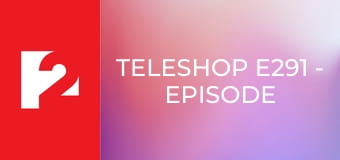 TELESHOP E291 - Episode 291