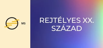 Rejtélyes XX. század