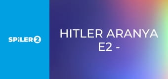 Hitler aranya E2 - A náci gazdasági csoda