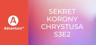 Sekret Korony Chrystusa S3E2