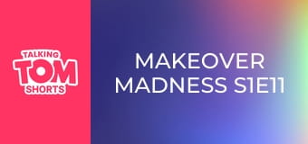 Makeover Madness S1E11