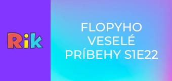 Flopyho veselé príbehy S1E22 - Ovečka Tmavienka a smutný Flopy/Kto to vie, odpovie!/Flopy v Malkia Parku bude pozorovať psa hienovitého a navštívi aj tigra/Rozprávka o veveričkách a zlej vrane