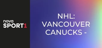 NHL: Vancouver Canucks - Anaheim Ducks