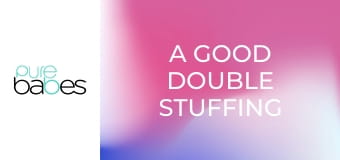 A Good Double Stuffing E333