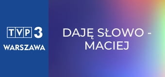 Daję słowo - Maciej Orłoś E32 - Ewa Bem