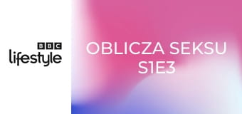 Oblicza seksu S1E3