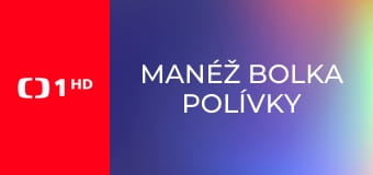 Manéž Bolka Polívky