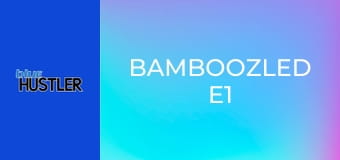 Bamboozled E1