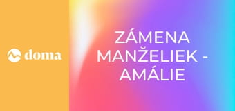 Zámena manželiek - Amálie a Zuzka