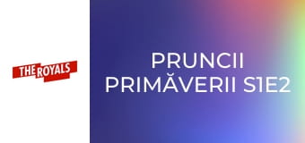 Pruncii primăverii S1E2