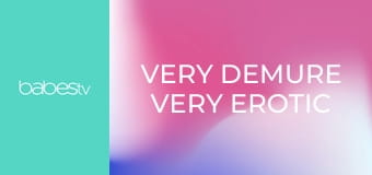 Very demure very erotic E1404