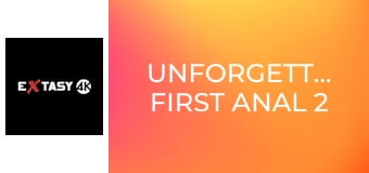 Unforgettable First Anal 2