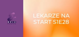 Lekarze na start S1E28