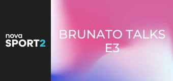 Brunato Talks E3