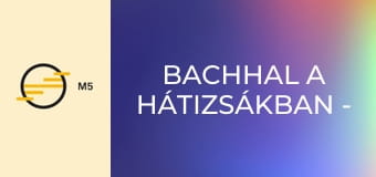 Bachhal a hátizsákban - Portréfilm Rovátkay Lajosról