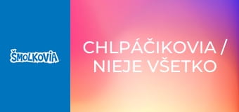 Chlpáčikovia / Nieje Všetko Šmolko, Čo Sa Bliští