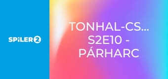 Tonhal-csaták S2E10 - Párharc a tengeren