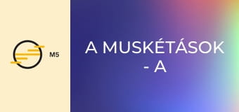 A muskétások - A bolondok aranya