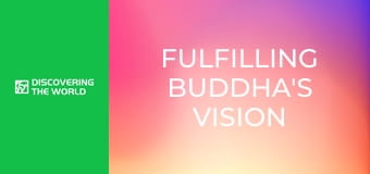 Fulfilling Buddha's Vision