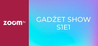 Gadżet show S1E1