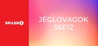 Jéglovagok S6E12