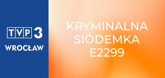 Kryminalna siódemka E2299
