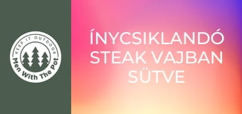 Ínycsiklandó steak vajban sütve