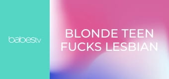 Blonde teen fucks lesbian MILF maid E1312