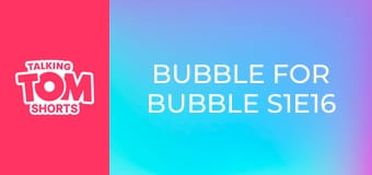 Bubble for Bubble S1E16