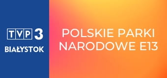 Polskie parki narodowe E13 - Wielkopolski Park Narodowy
