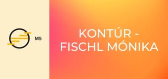 Kontúr - Fischl Mónika operaénekes