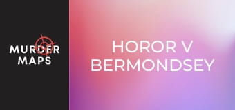 Horor v Bermondsey