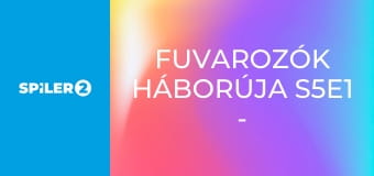 Fuvarozók háborúja S5E1 - Autópálya az ismeretlen zónába