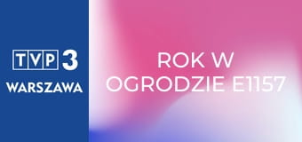Rok w ogrodzie E1157