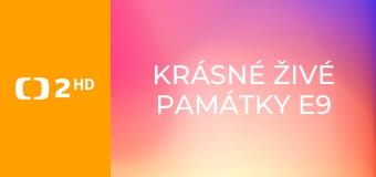 Krásné živé památky E9 - Pod Českým středohořím
