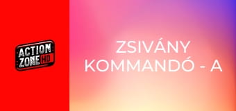 Zsivány kommandó - A vadászat